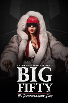 დიდი 50 - დელრჰონდა ჰუდის ამბავი / American Gangster Presents: Big 50 - The Delrhonda Hood Story