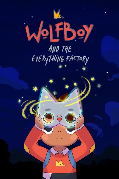 მგელბიჭა და ყველაფრის ფაბრიკა / Wolfboy and the Everything Factory